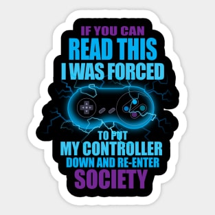 I Was Forced To Put My Controller Down Funny Gamer Gaming T-Shirt Sticker
